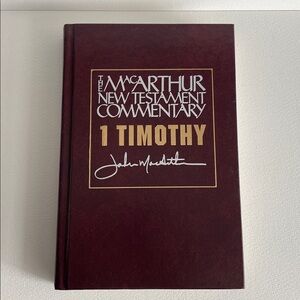 The MacArthur New Testament Commentary - 1 Timothy